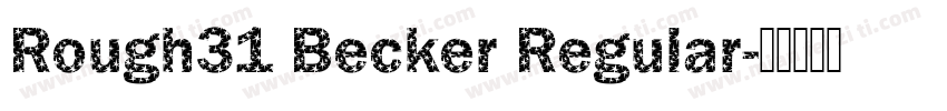 Rough31 Becker Regular字体转换